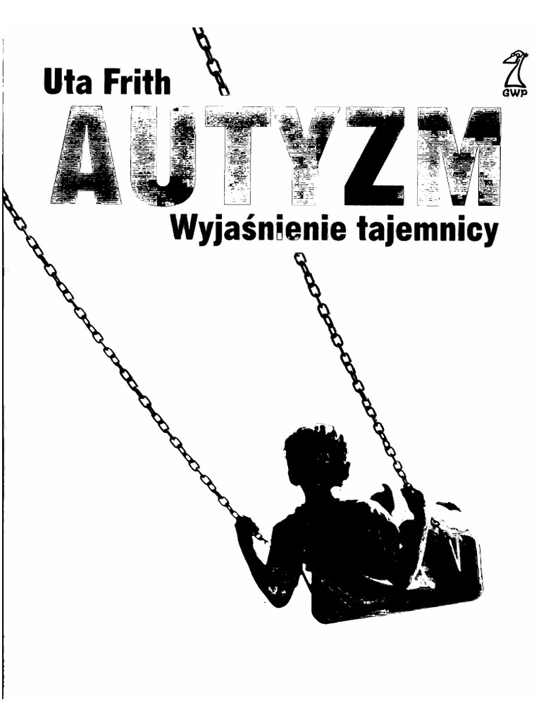 Frith U - Autyzm. Wyjaśnienie Tajemnicy | PDF