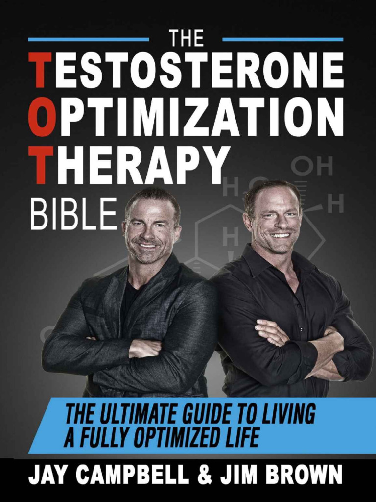 Testosterone Optimization Therapy Bible - Jay Campbell & Jim