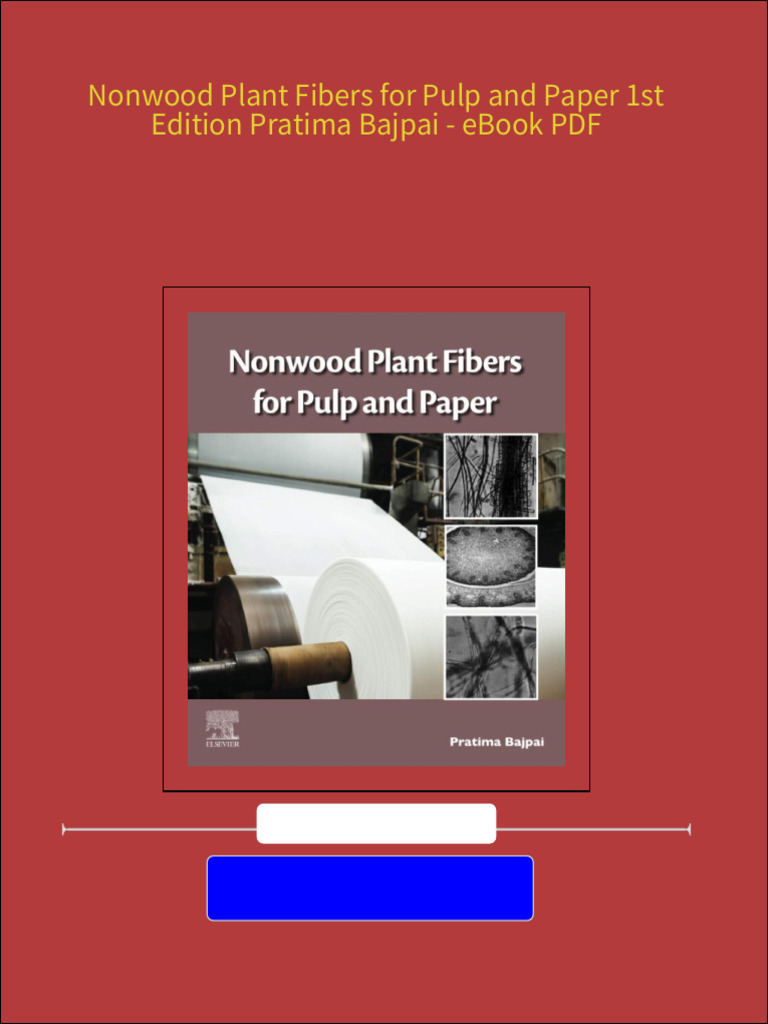 Nonwood Plant Fibers for Pulp and Paper 1st Edition Pratima Bajpai