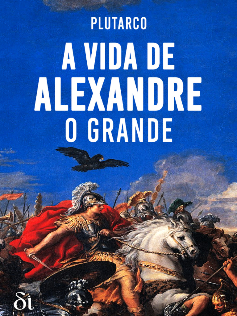 Biografia de Alexandre, o Grande | PDF | Alexandre, o Grande | Aristóteles