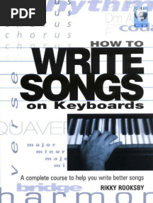 How To Write Songs On Keyboards A Complete Course To Help You Write Better Songs (Rikky Rooksby)