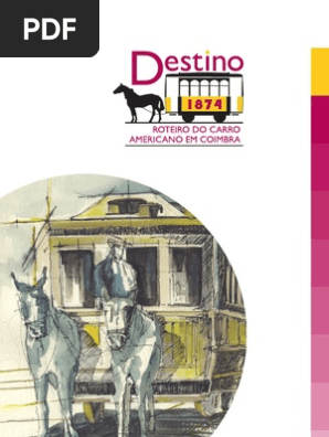 Destino 1874 Roteiro Do Carro Americano Em Coimbra Transporte
