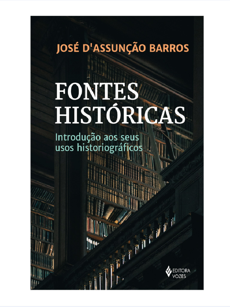 Fontes Históricas Introdução Aos Seus Usos Historiográficos José