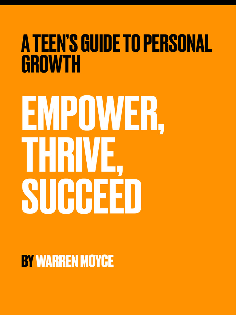 Empower, Thrive, Succeed - A Teen's Guide To Personal Growth | PDF ...