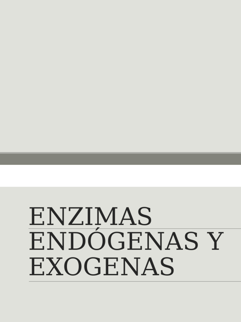Enzimas Endógenas y Exógenas: Funciones y Tipos | PDF | Enzima | Alimentos