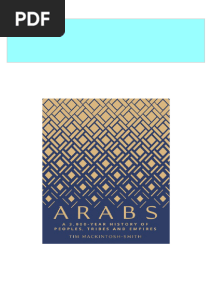 Arabs A 3 000 Year History of Peoples Tribes and Empires Mackintosh-Smith Ebook All Chapters PDF