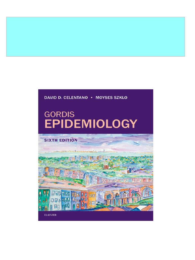 Gordis Epidemiology: Celentano ScD MHS, David D., Szklo MD