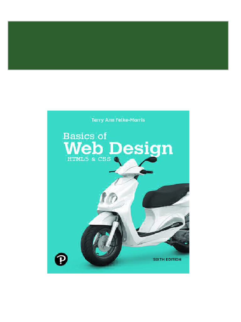 Basics of Web Design: HTML5 & CSS, 6th Edition Terry Felke-Morris ...