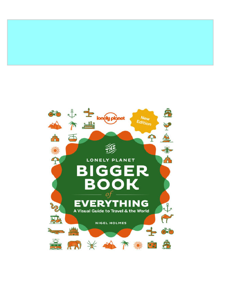 the-lonely-planet-bigger-book-of-everything-a-visual-guide-to-travel
