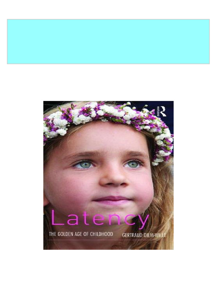 Full latency the golden age of childhood 1st edition gertraud diem