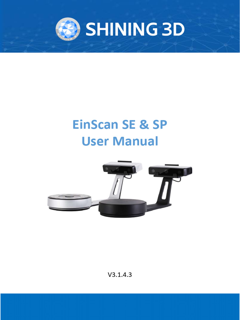 Shining 3D EinScan-S Series User Manual V3.1.4.3 | PDF | Image Scanner ...