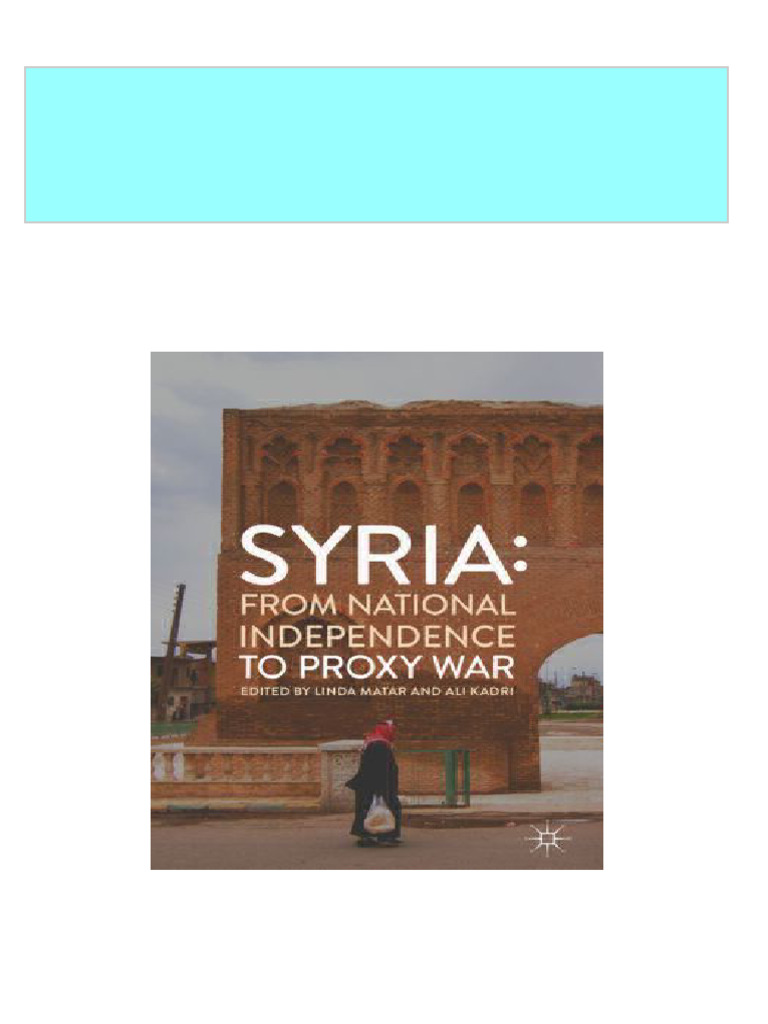 Syria From National Independence To Proxy War Linda Matar 2024 Scribd