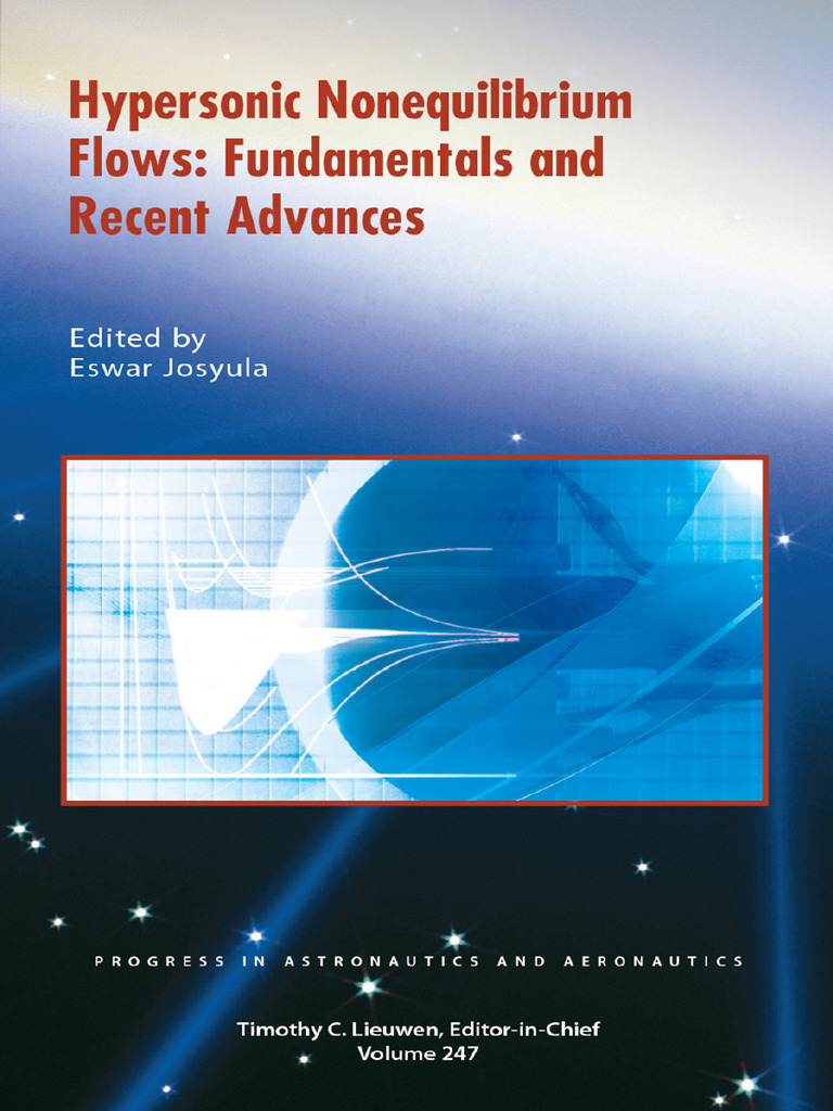 Hypersonic Nonequilibrium Flows: Fundamentals and Recent Advances | PDF