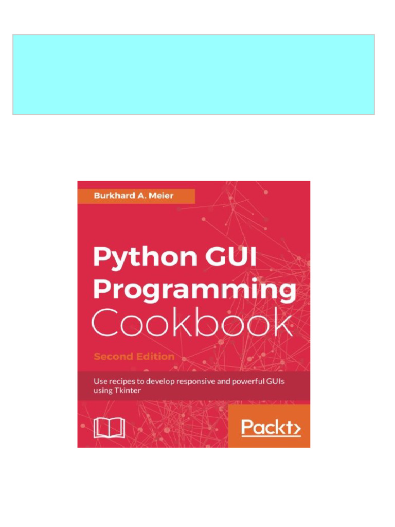Instant Download Python GUI Programming Cookbook Burkhard A. Meier PDF ...