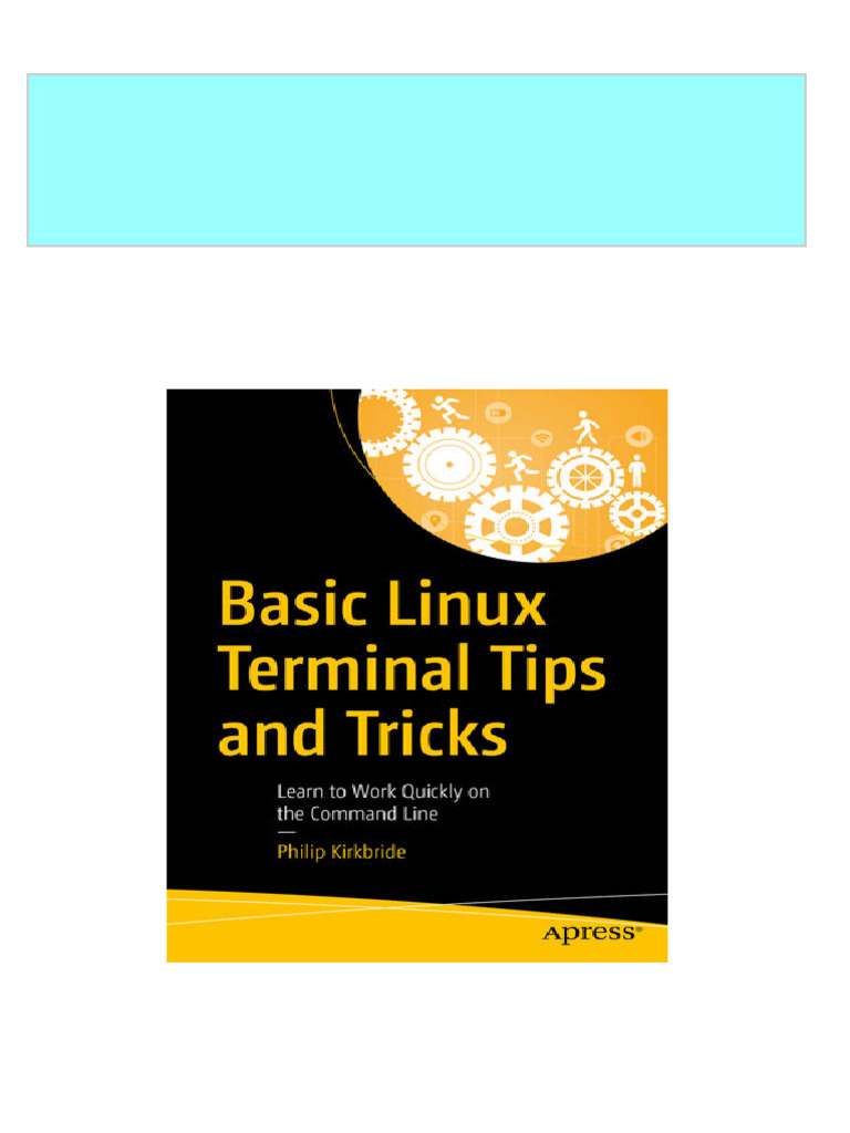 Basic Linux Terminal Tips and Tricks: Learn to Work Quickly on the ...