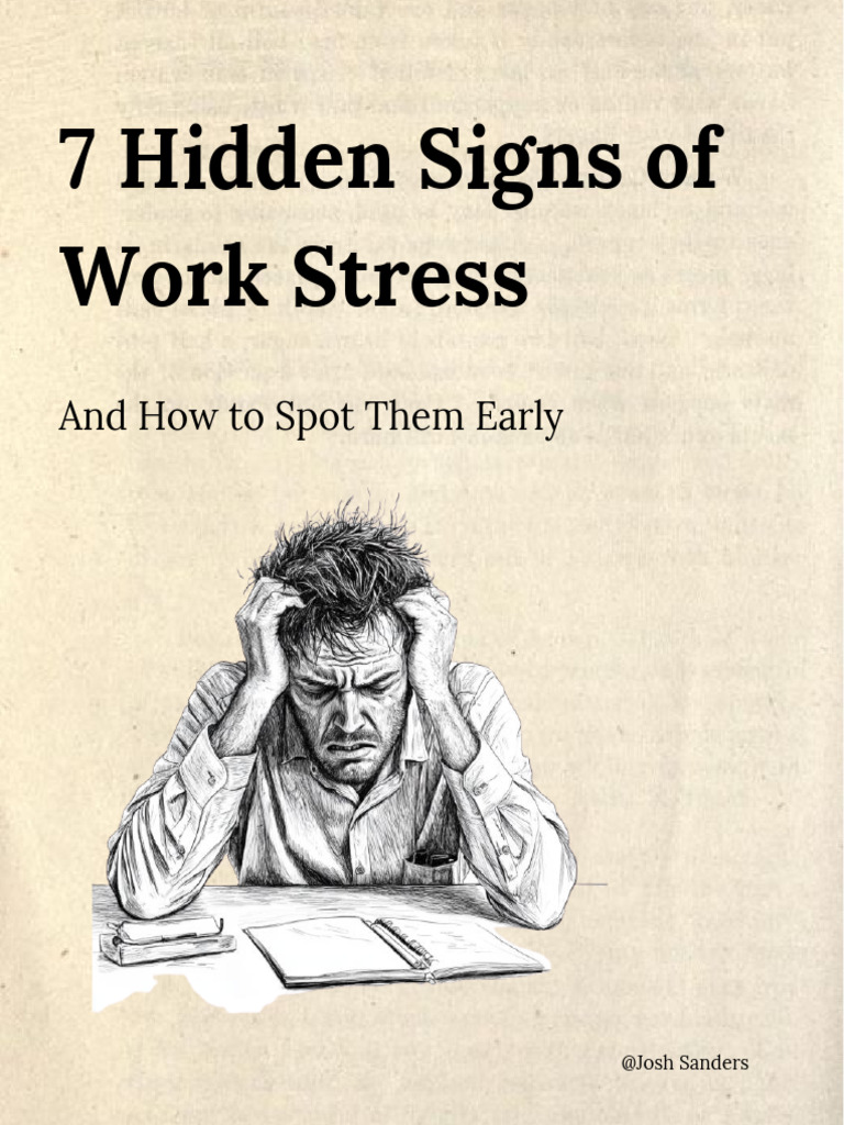 7 Hidden Signs of Work Stress and How To Spot Them | PDF | Stress ...
