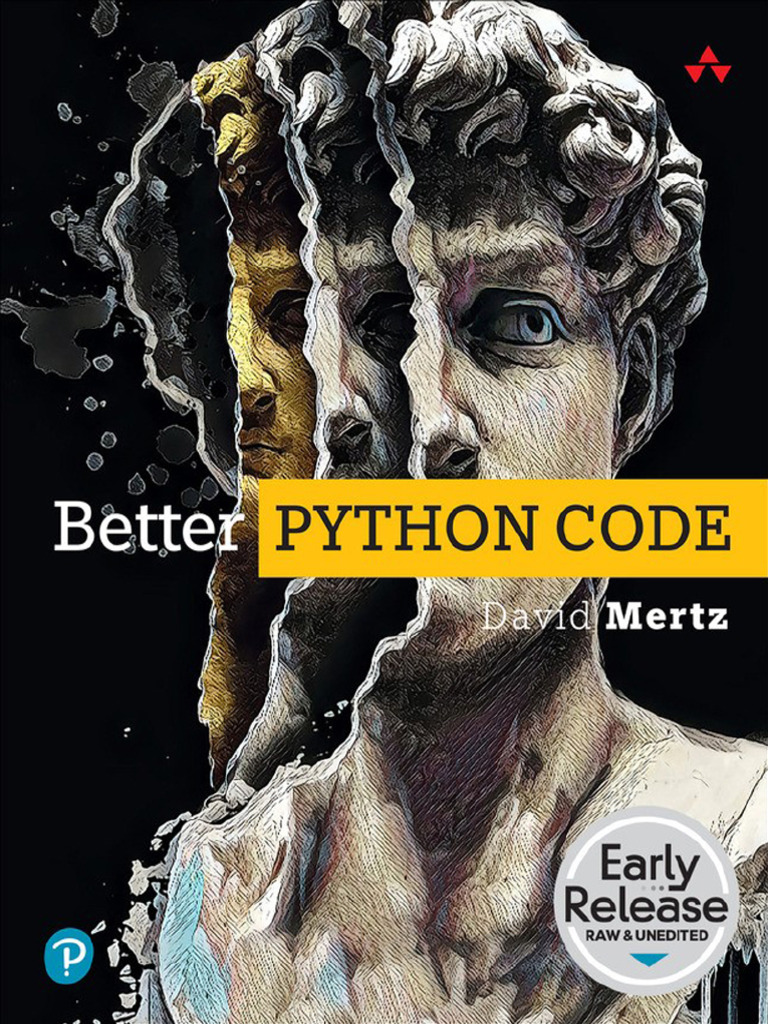 David Mertz Better Python Code a Guide for Aspiring Experts Early ...
