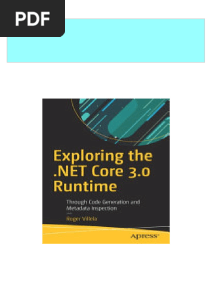 Download Complete Exploring the .NET Core 3.0 Runtime: Through Code Generation and Metadata Inspection 1st Edition Roger Villela PDF for All Chapters