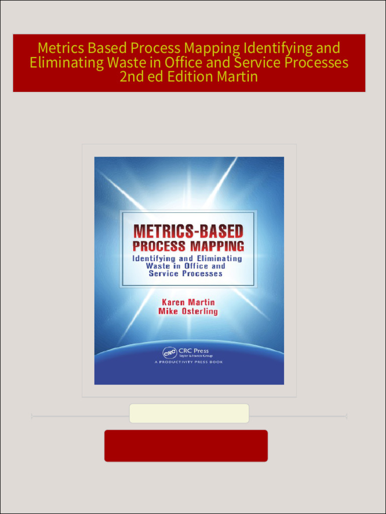 Metrics Based Process Mapping Identifying and Eliminating Waste in ...