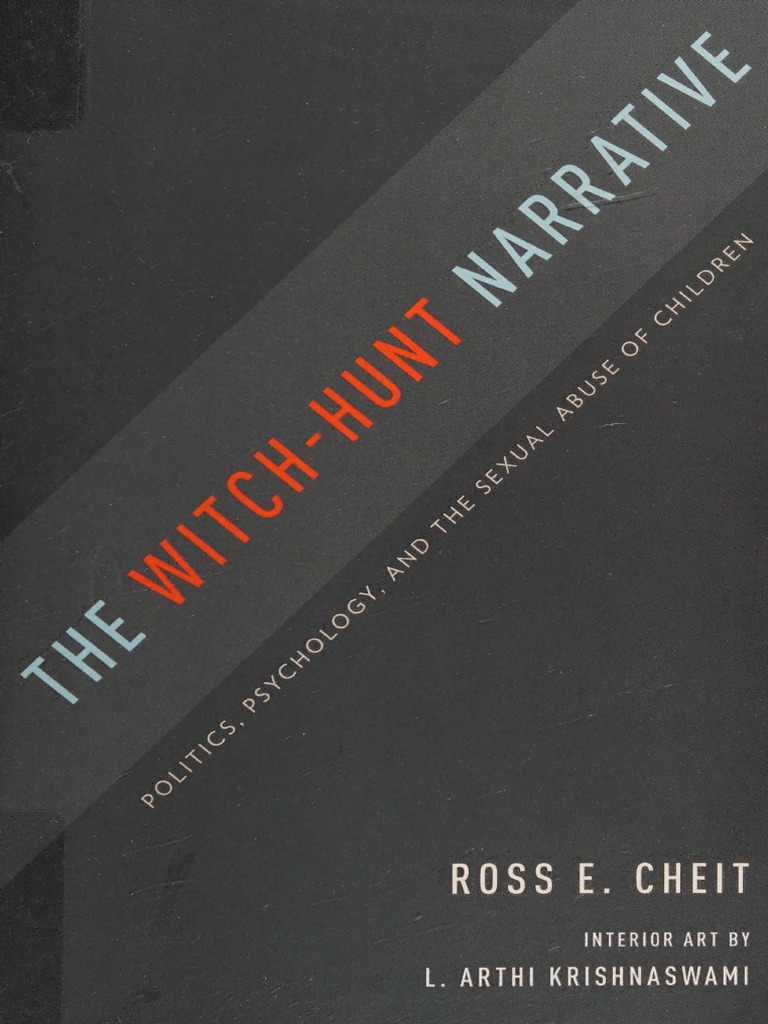 The Witch-Hunt Narrative - Politics, Psychology, and The Sexual Abuse ...