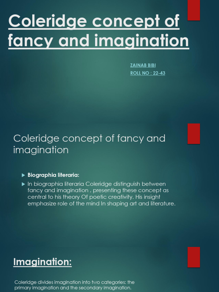 Coleridge Concept of Fancy and Imagination: Zainab Bibi ROLL NO: 22-43 ...