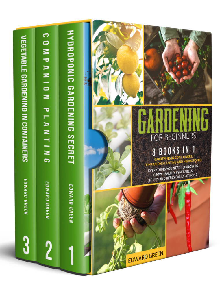 Gardening For Beginners 3 Books in 1 Gar - Edward Green | PDF | Hydroponics | Vegetables