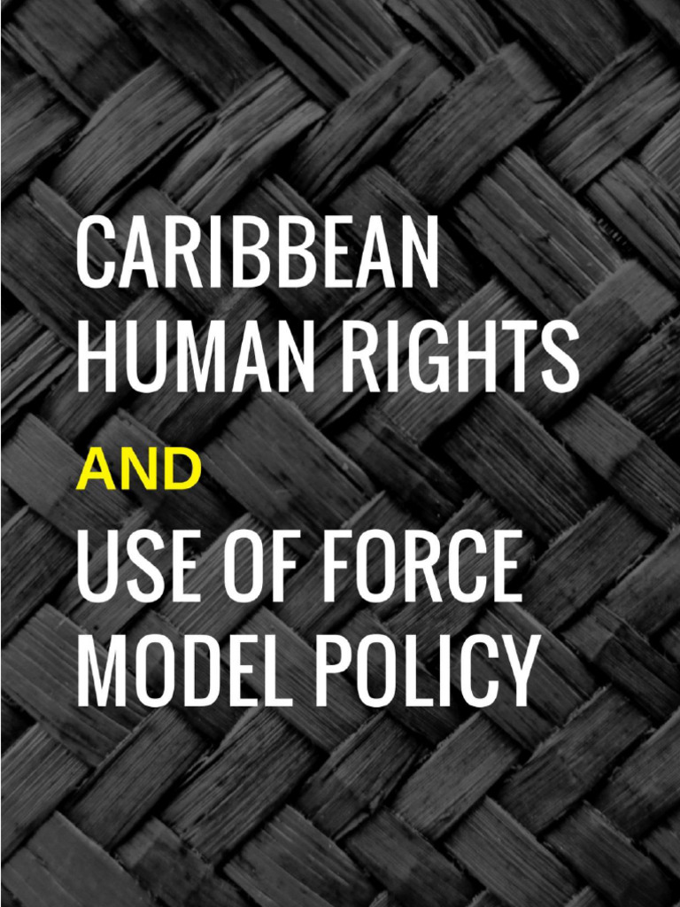 Caribbean Human-Rights-and-Use of Force Policy June-2018 | PDF | Use Of ...