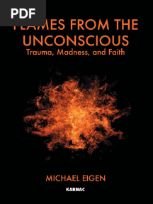 Flames From the Unconscious_ Trauma, Madness and Faith -- Eigen, Michael- 2009
