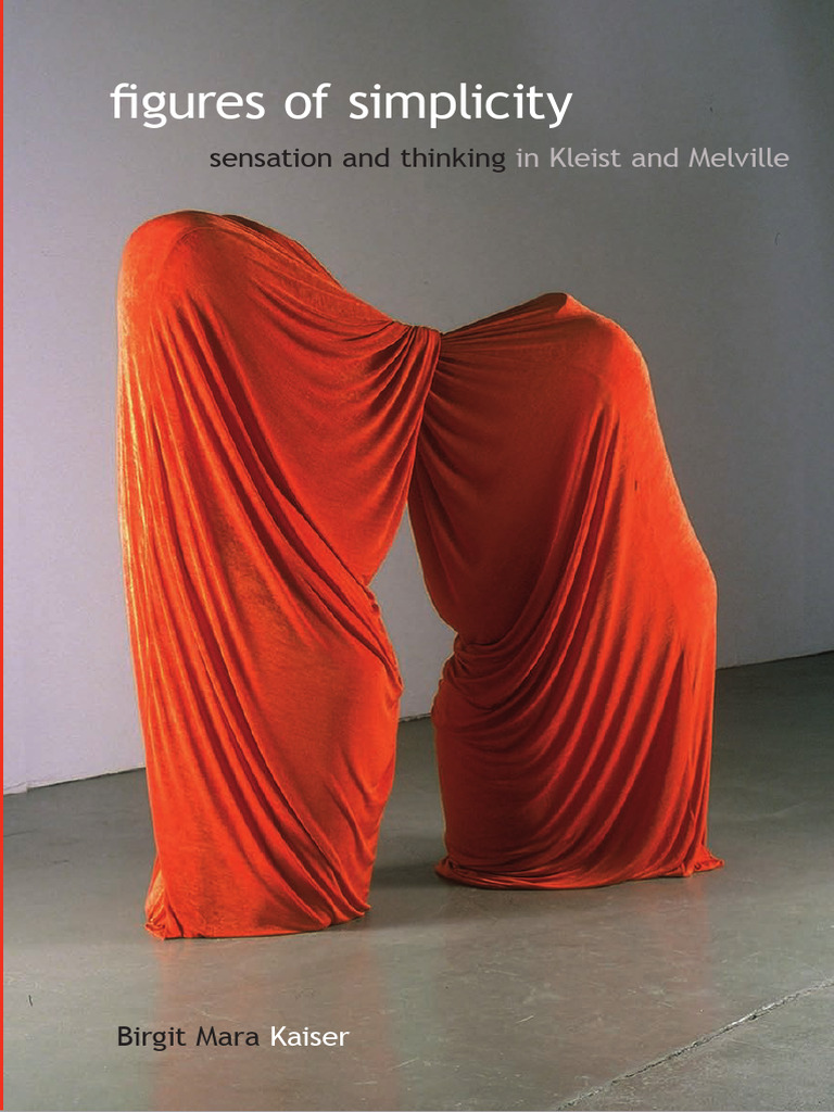 Figures of Simplicity：Sensation and Thinking in Kleist and Melville ...