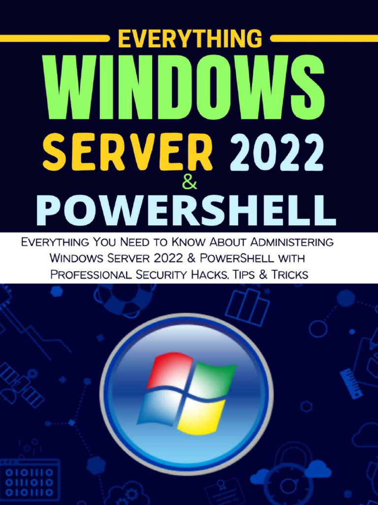 EVERYTHING WINDOWS SERVER 2022 POWERSHELL Everything You Need To Know ...