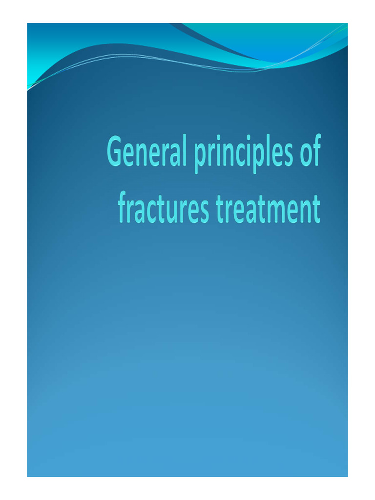 General principles of fractures treatment 1 | PDF | Wound | Bone
