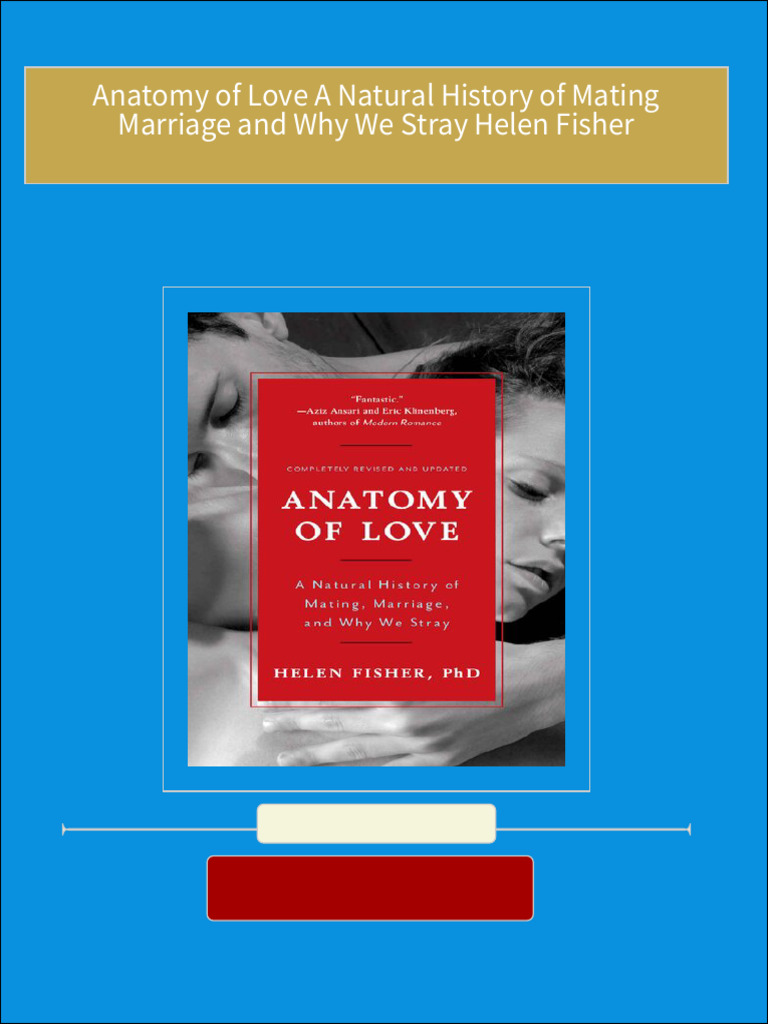 Pdf anatomy of love a natural history of mating marriage and why we