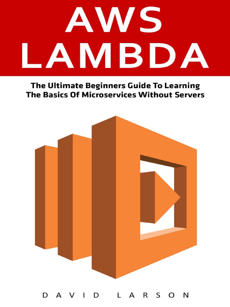 AWS Lambda - The Ultimate Beginn - David Larson | PDF | Anonymous ...