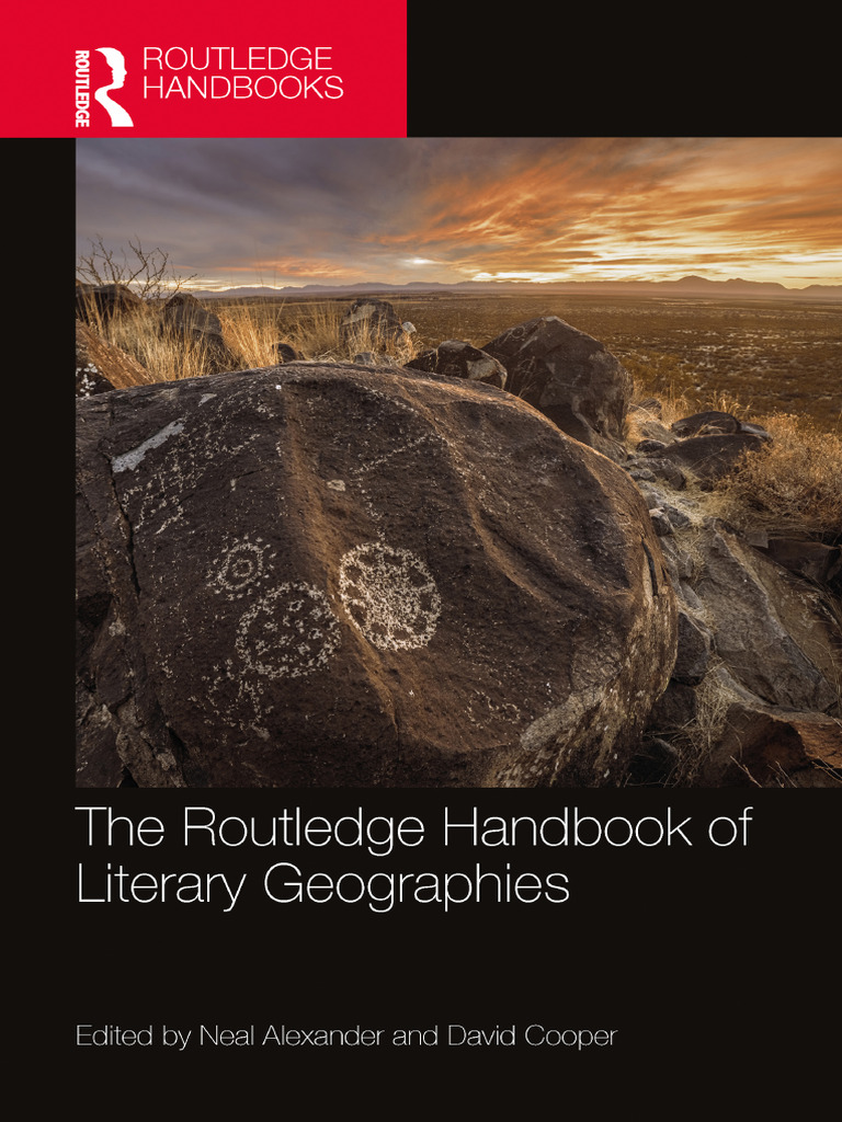 Alexander, Neal & David Cooper - 2024 - The Routledge Handbook of Literary  Geographies | PDF | Geography | Experience