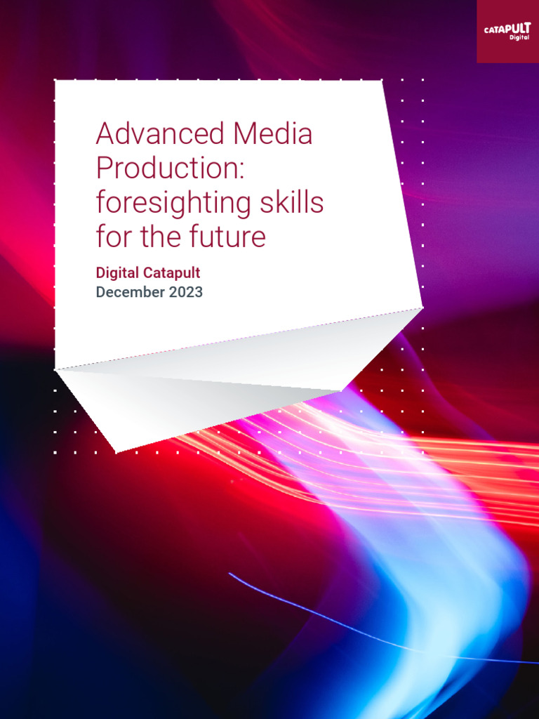Future Skills in Advanced Media Production | PDF | Innovation | 3 D ...