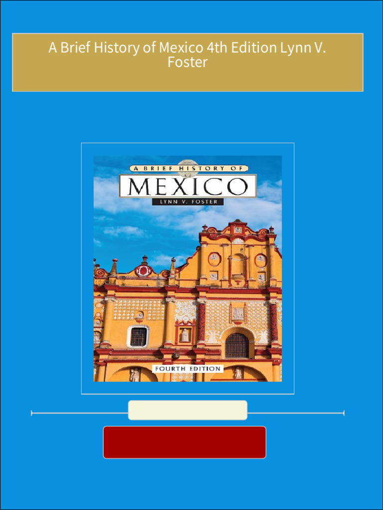 Instant access to a brief history of mexico 4th edition lynn v foster