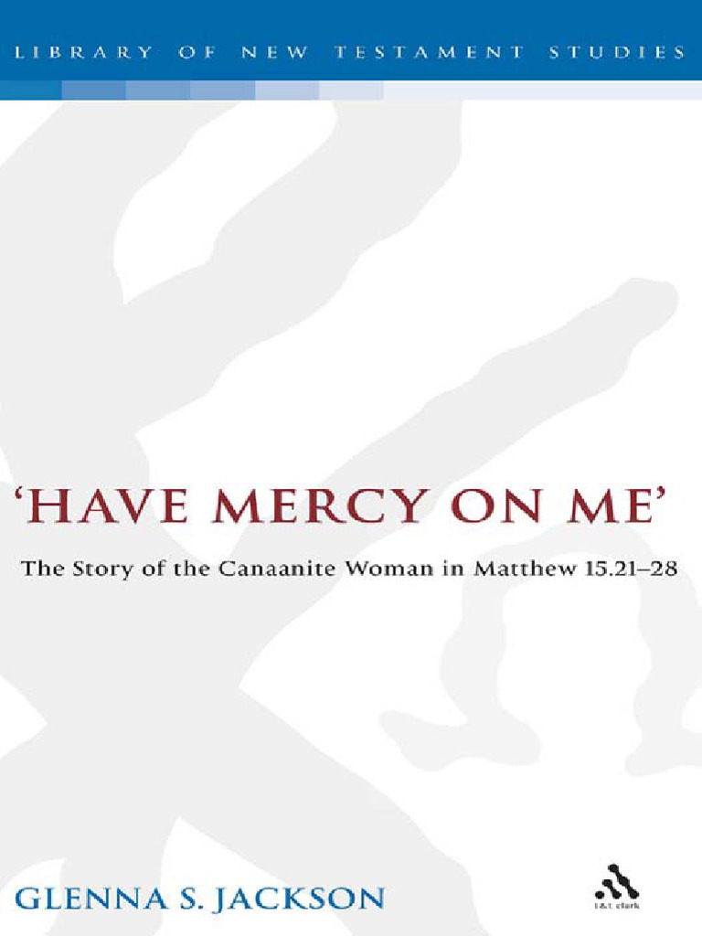 have-mercy-on-me-the-story-of-the-canaanite-woman-in-matthew-15-21-28
