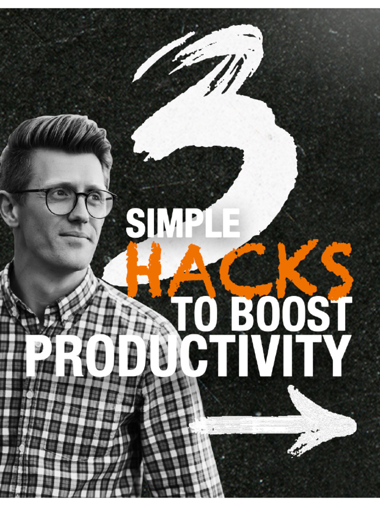 3 Simple Hacks To Boost Productivity | PDF