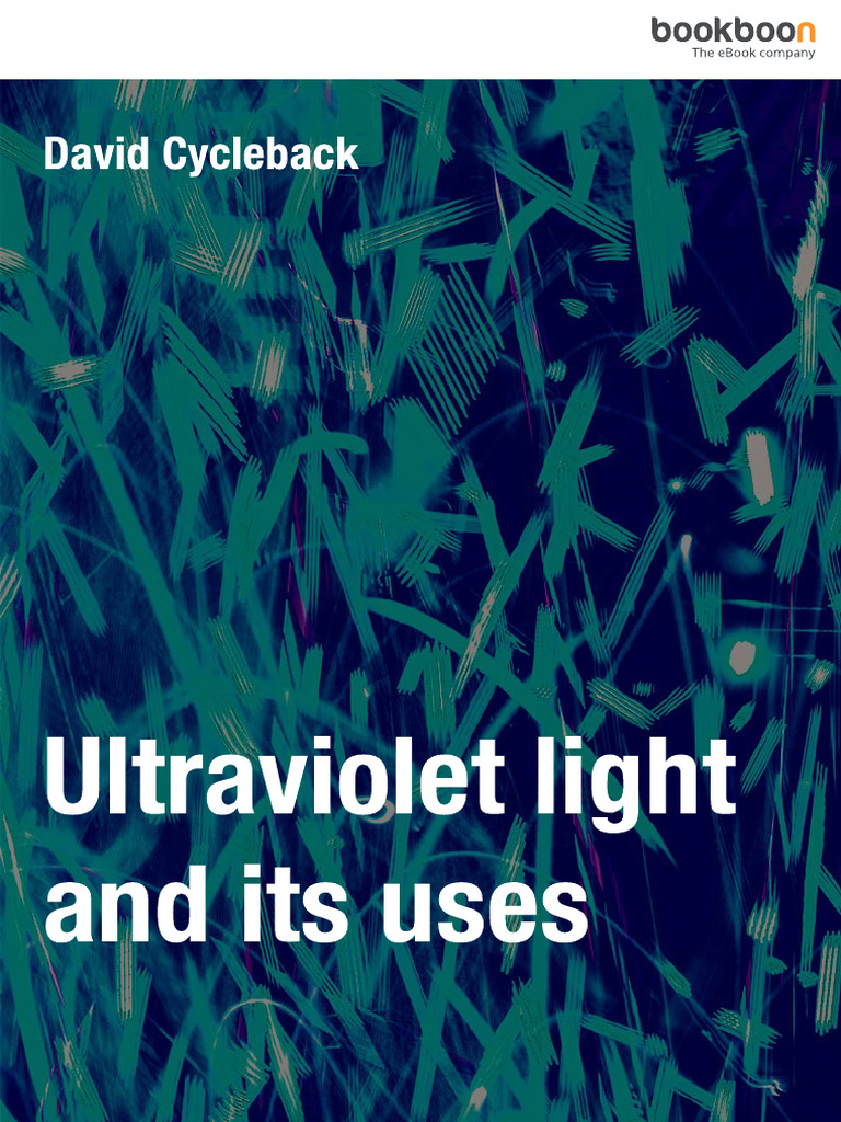 Practical Uses of Ultraviolet Light | PDF | Electromagnetic Radiation ...