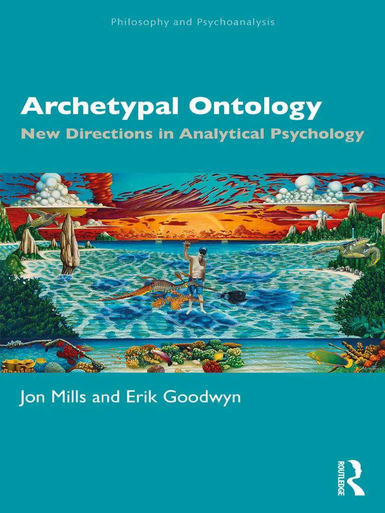 Archetypal Ontology New Directions in Analytical Psychology (Jon Mills,  Erik Goodwyn) (Z-Library) | PDF | Analytical Psychology | Carl Jung