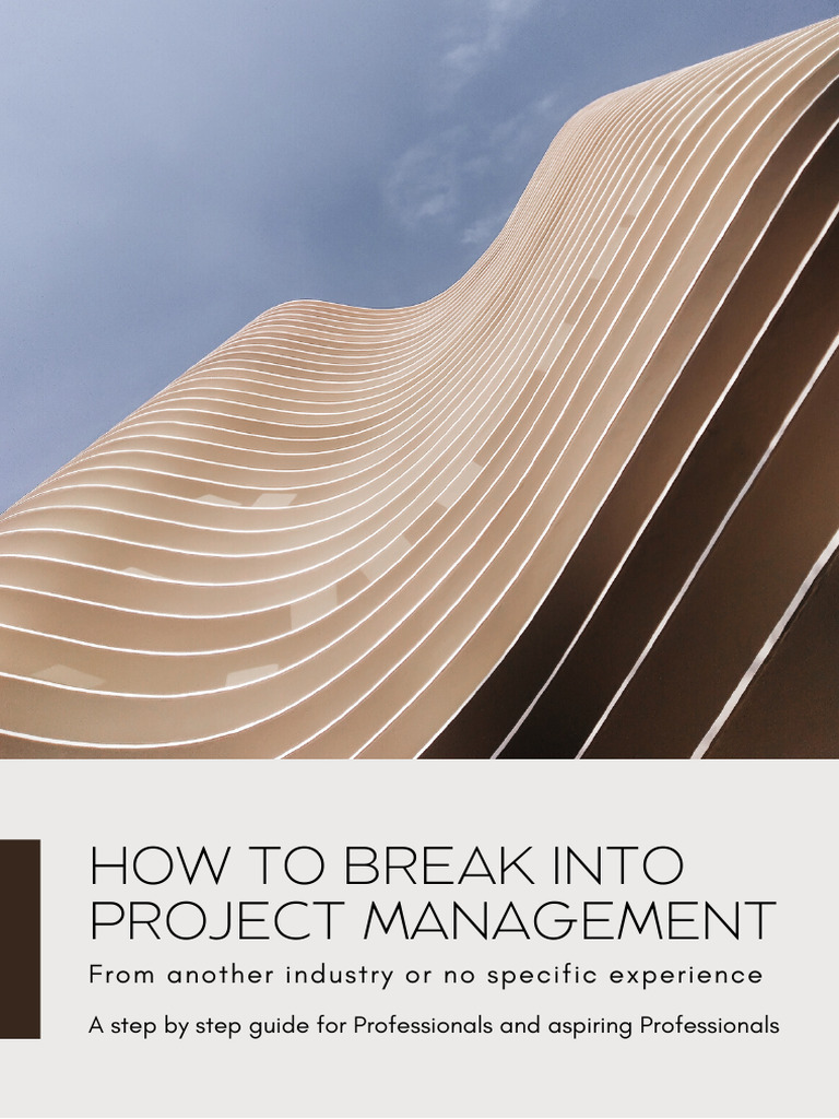 Break into Project Management Guide | PDF | Salary | Business