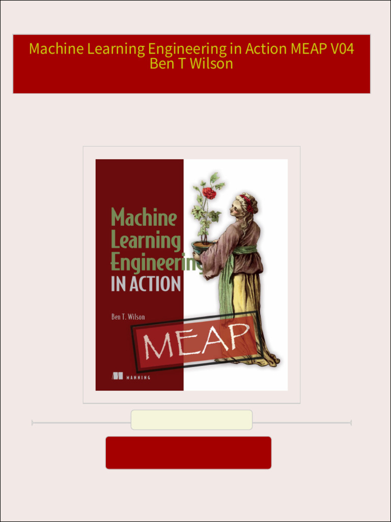Machine learning engineering in action meap v04 ben t wilson 2024