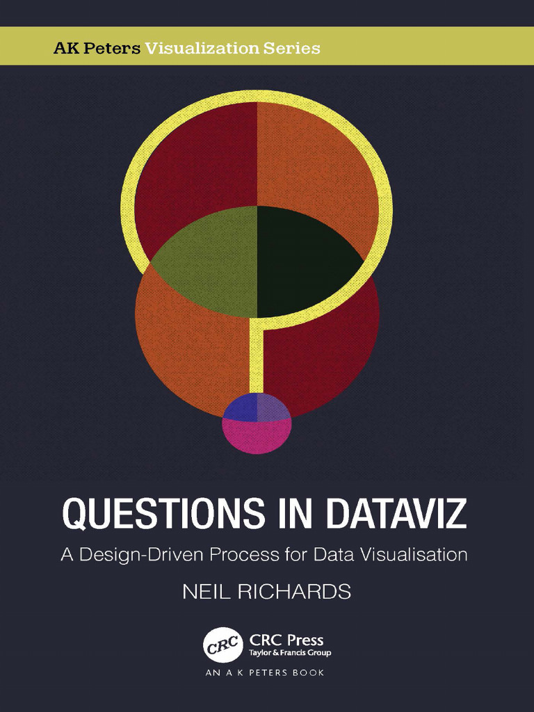 (AK Peters Visualization Series) Neil Richards - Questions in Dataviz ...