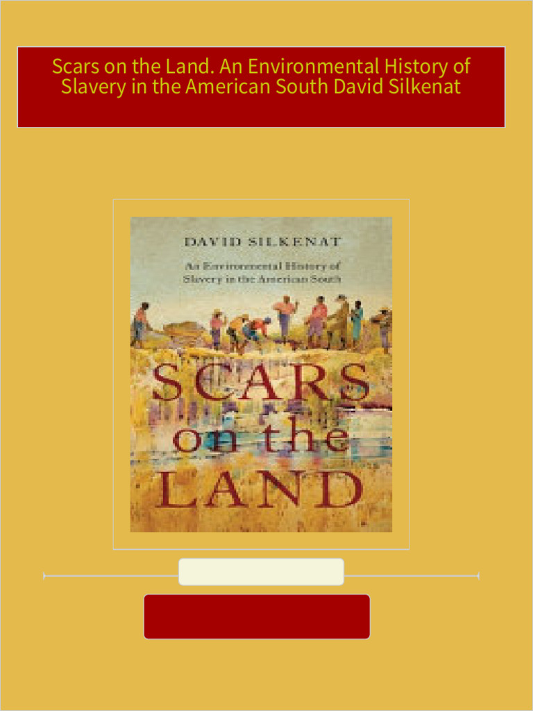 Scars on the land an environmental history of slavery in the american