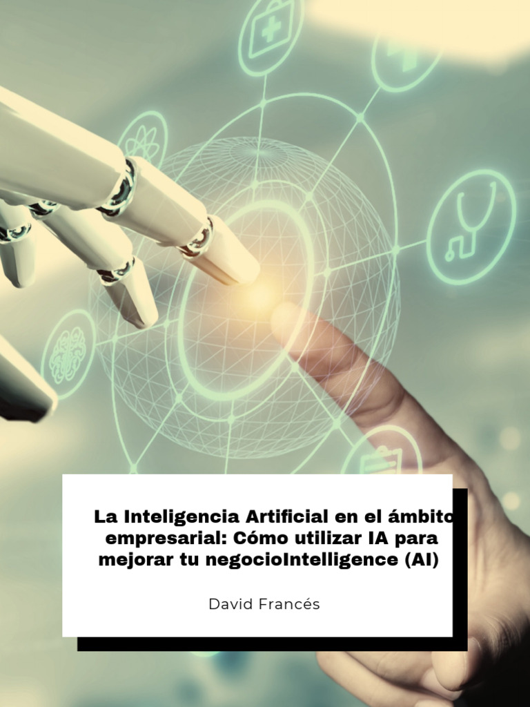 IA para Optimizar Tu Negocio Empresarial | PDF | Inteligencia ...