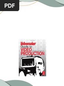 Download Complete Videomaker Guide to Video Production Fourth Edition Videomaker PDF for All Chapters