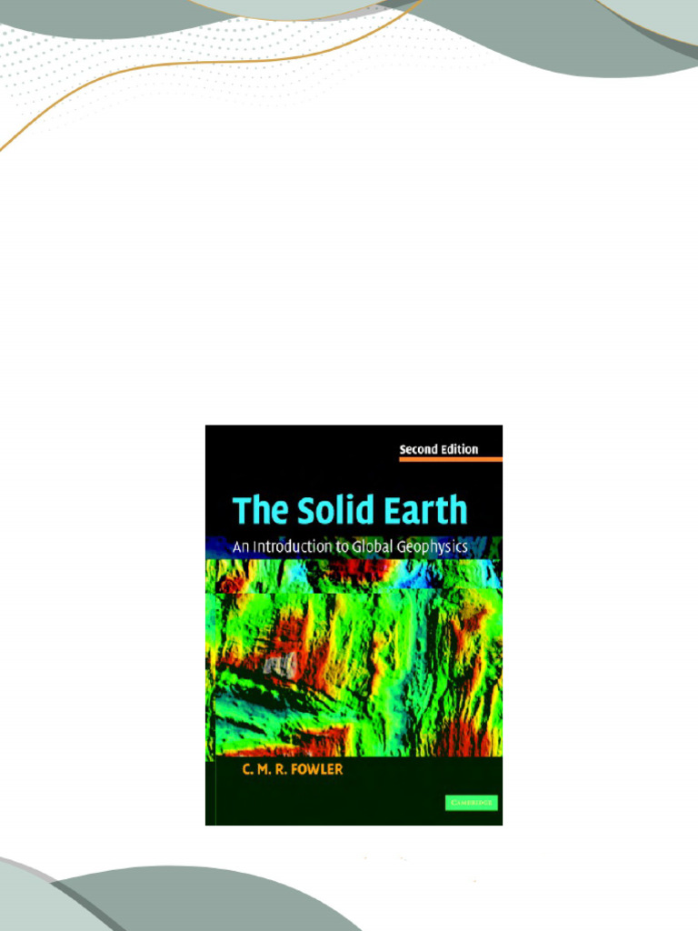 Download full the solid earth an introduction to global geophysics 2ed