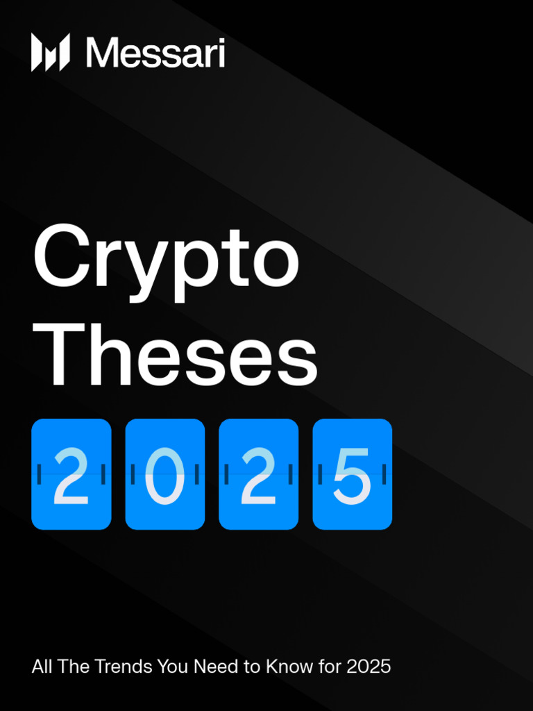 Messari Crypto Theses 2025 1735306615 | PDF | Cryptocurrency | U.S.  Securities And Exchange Commission