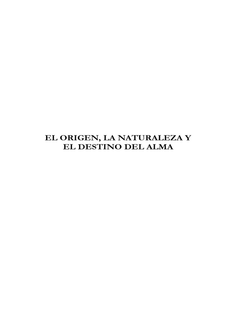 El Origen La Naturaleza y El Destino Del Alma | PDF | Alma | Biblia