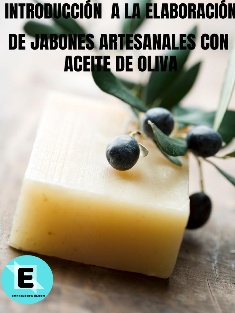Jabones Artesanales con Aceite de Oliva | PDF | Hidróxido de sodio | Jabón